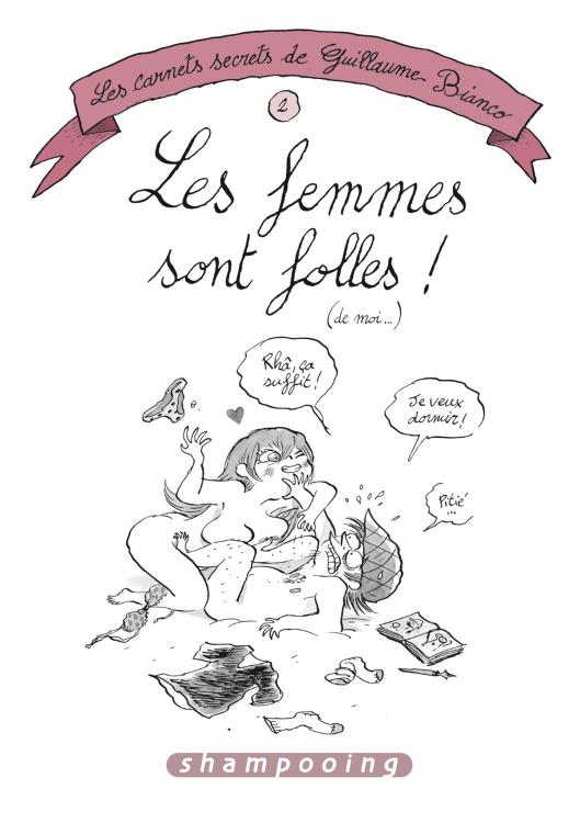  - Les Femmes sont folles ! (de moi…) de Guillaume Bianco