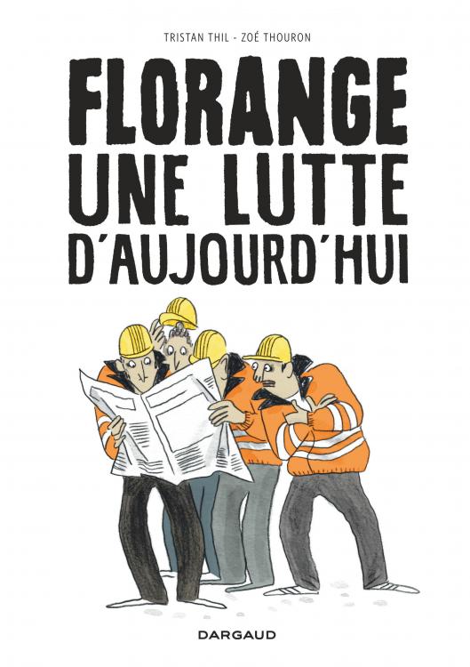  - Florange - Une lutte d'aujourd'hui