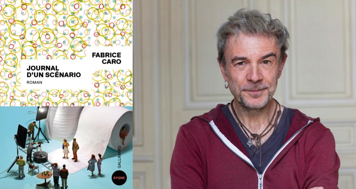 Journal d’un scénario, de Fabrice Caro