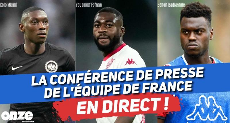  - 🚨 Équipe de France : la conférence de Badiashile, Fofana et Kolo Muani en direct !