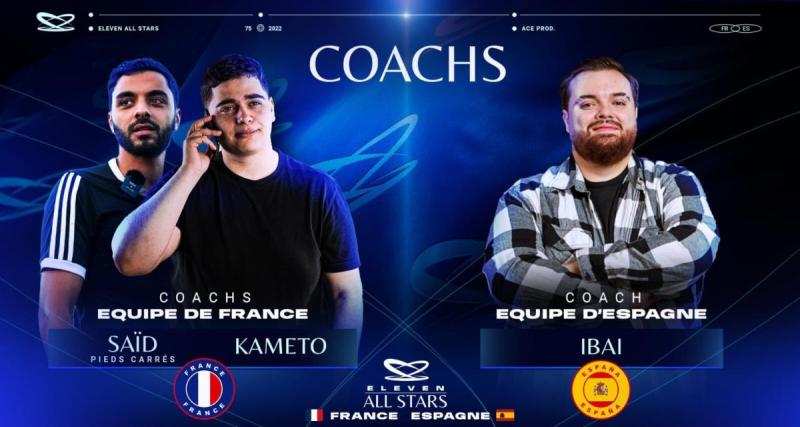  - Eleven All Stars : Kameto et Ibai seront les coachs de France – Espagne