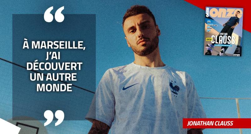  - EXCLU - Jonathan Clauss : « Le foot, c’est la plus belle chose au monde »  