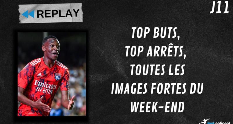  - Replay N2 : top buts, top arrêts, images fortes de la 11e journée