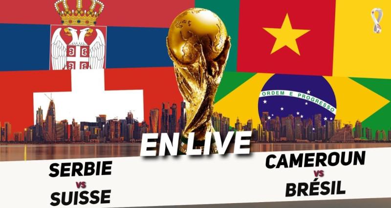  - 🚨 Cameroun - Brésil et Serbie - Suisse en direct : exploit inutile des Lions Indomptables, les Suisses qualifiés... Revivez le Live !