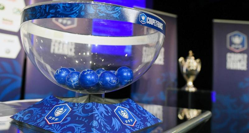  - Où suivre le tirage au sort des 8es de finale de Coupe de France