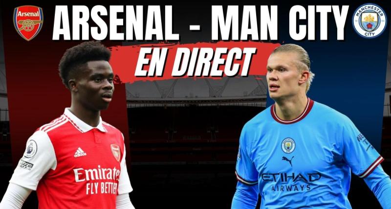  - 🚨 Arsenal - Manchester City en direct : les Skyblues s'imposent et frappent un grand coup...revivez le choc de Premier League en Live !