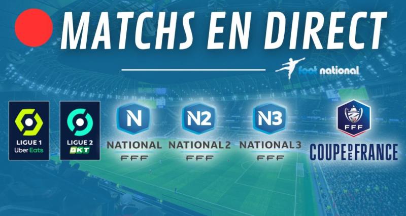  - Matchs en direct : L1, N1 et N3 en direct live dès 19h