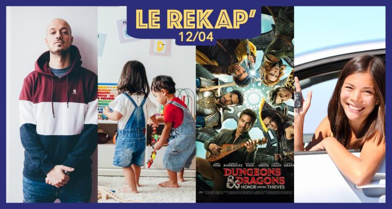  - Le SOS de Carlito pour son bébé, un rapport alarmant sur les crèches, le film « Donjons & Dragons » et le permis de conduire bientôt à 16 ans ? : le ReKap’ de Kool