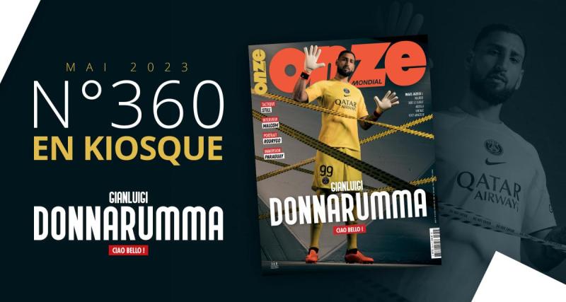  - Numéro 360 : Gianluigi Donnarumma, ciao bello !