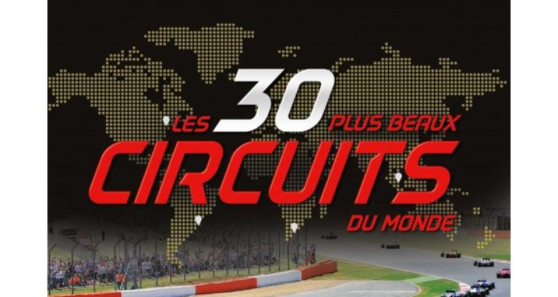  - On a lu : les 30 plus beaux circuits du monde