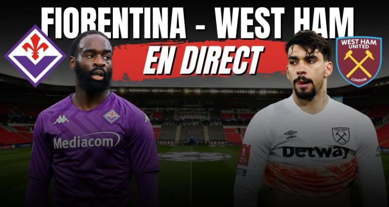  - Fiorentina - West Ham en direct : les Hammers l'emportent... Revivez la finale en Live !