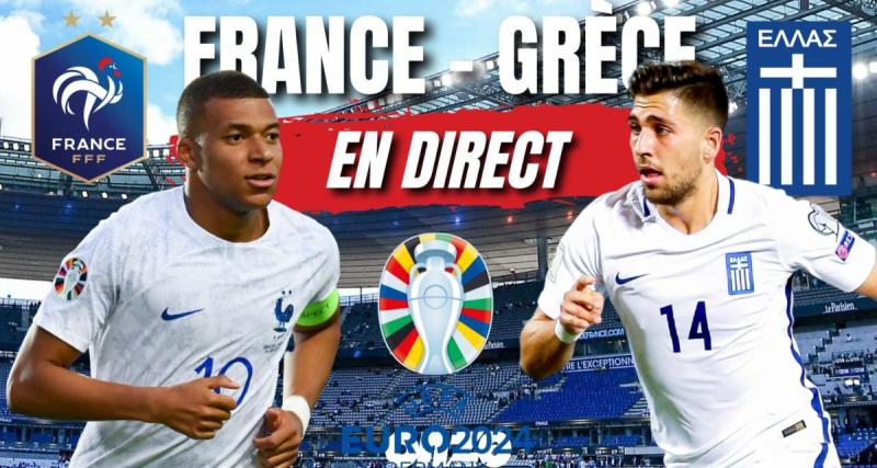  - France - Grèce en direct : Mbappé a suffi pour la victoire... Revivez le match en Live !