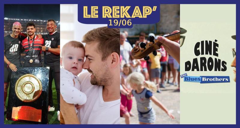  - Romain Ntamack et son père en larmes, 5 évènements pour la fête de la musique, des aides pour les parents avec le « Parcours naissance » et le ciné daron : le ReKap’ de Kool