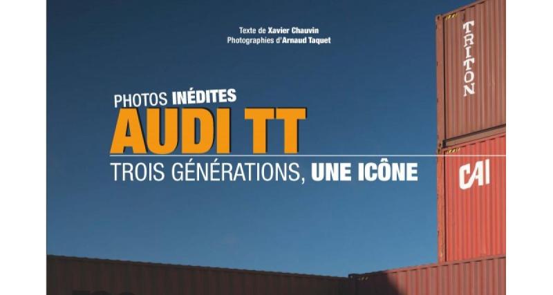  - On a lu : Audi TT, 3 générations, 1 icône