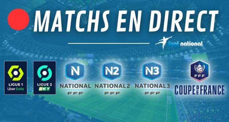  - Matchs en direct : National et Ligue 2 en direct live dès 18h30 