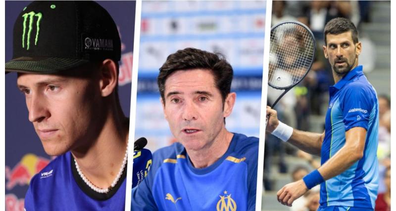  - Marcelino laisse éclater sa colère contre l'OM, Quartararo lâche un sacré coup de pression, Djokovic s'oppose clairement à Nadal, ... Toutes les infos sports du jour !