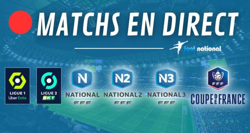  - Matchs en direct : National en direct live dès 19h30 