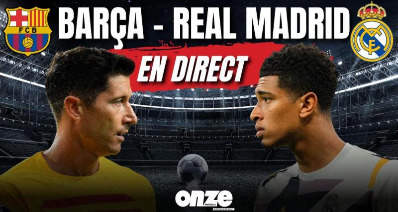  - Revivez Barça - Real Madrid : Bellingham s'offre un doublé et donne la victoire aux Merengue...