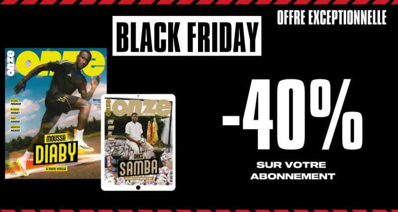  - 🎁 Black Friday : votre abonnement Onze Mondial à un prix exceptionnel !
