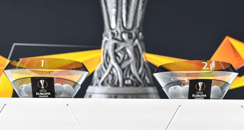  - Ligue Europa : toutes les infos sur le tirage au sort des barrages