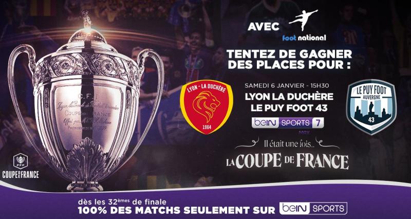  - Jeu Concours : Foot-National et beIN Sports vous font gagner des places pour les 32es de finale de la Coupe de France