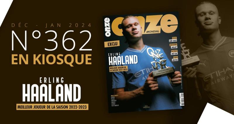  - Numéro 363 : Erling Haaland, Onze d'Or 2023 !