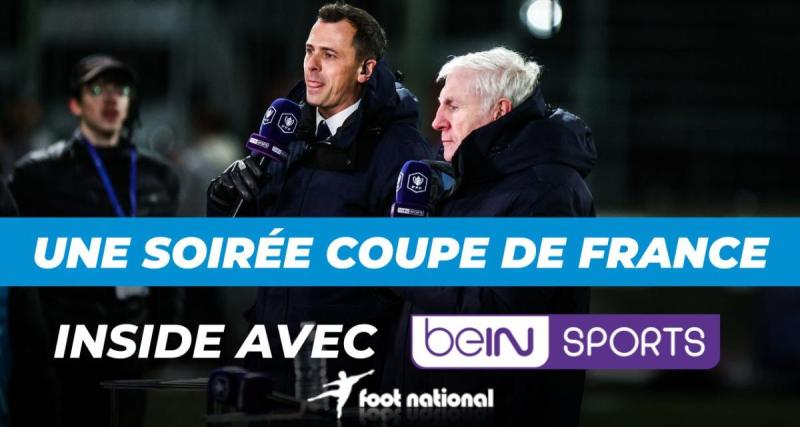  - Rouen – Monaco, dans les coulisses d’une soirée Coupe de France exceptionnelle avec beIN SPORTS