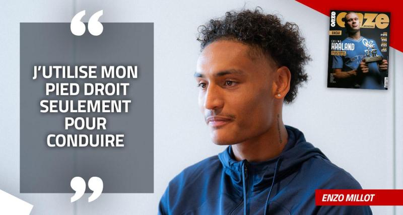 - EXCLU - Enzo Millot : « J’utilise mon pied droit seulement pour conduire »