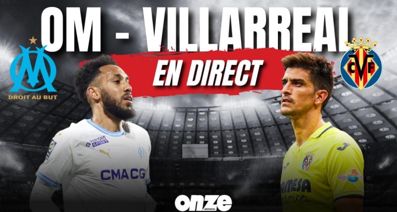 - 🚨 OM - Villarreal en direct : le festival de l'OM, revivez la rencontre du soir ! 
