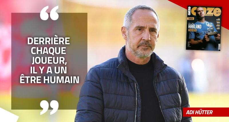  - L’instant tactique avec Adi Hütter : « Derrière chaque joueur, il y a un être humain »