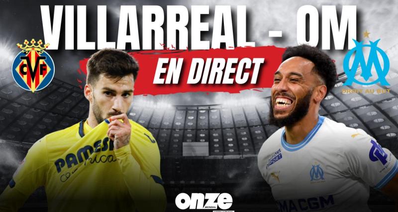  - Revivez Villarreal - OM : Marseille s'est fait peur mais se qualifie
