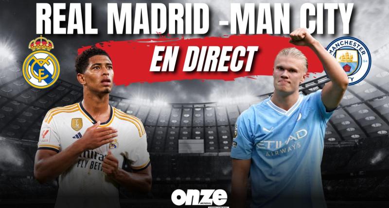  - 🚨 Real Madrid - Manchester City en direct : revivez le match de l'année à Bernabeu !