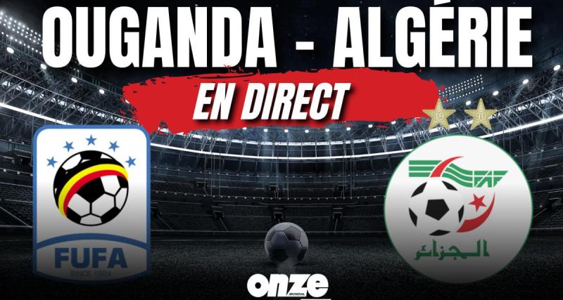  - Ouganda - Algérie en direct : Aouar et Benrahma donnent la victoire aux Fennecs ...