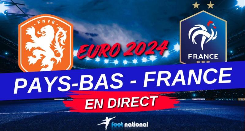  - DIRECT - Pays-Bas - France : les Bleus accrochés, la qualif' se jouera contre les Pays-Bas