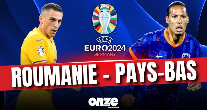  - 🚨 Roumanie - Pays-Bas en direct : le break pour les Néerlandais... Le match en Live !