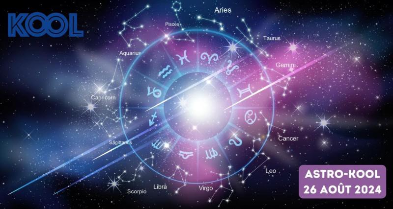  - Astro Kool : votre horoscope pour la semaine du 26 août 2024