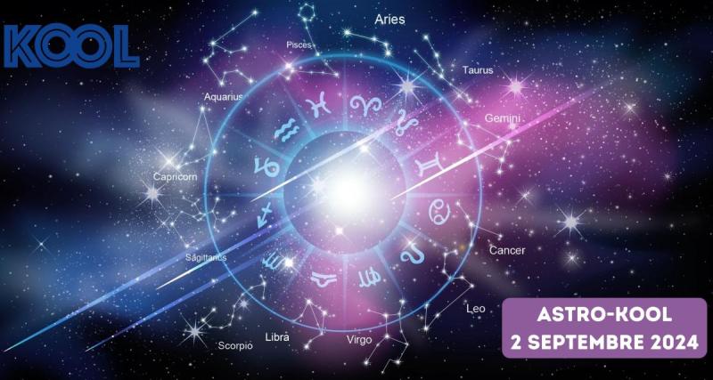  - Astro-Kool : votre horoscope gratuit pour la semaine du 2 septembre 2024