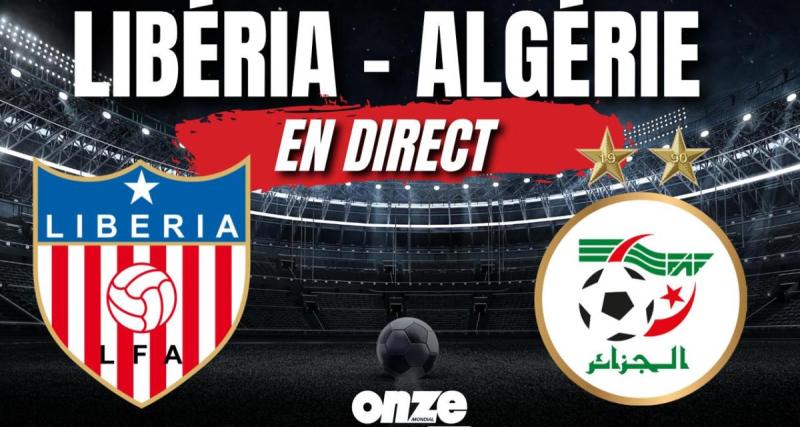  - 🚨 Liberia - Algérie en direct : Les Fennecs se promènent, revivez le match en Live !