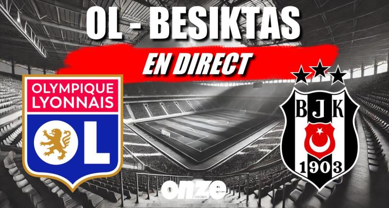  - 🚨 OL - Besiktas : les Turcs créent l'exploit, revivez le match en Live !