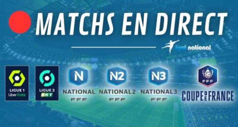  - Matchs en direct : Coupe de France, L1, N2 et N3 en direct dès 13h30