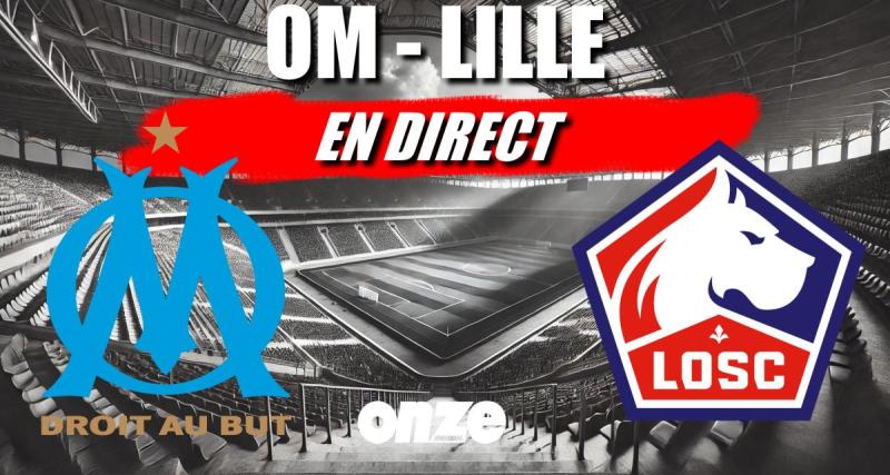  - OM - Lille en direct : les Dogues éliminent les Marseillais aux tirs au but ...
