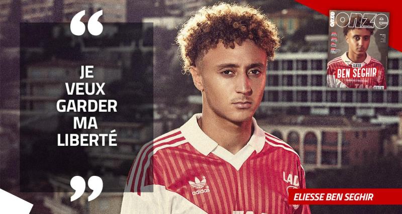  - EXCLU - Eliesse Ben Seghir : « Je veux garder ma liberté »