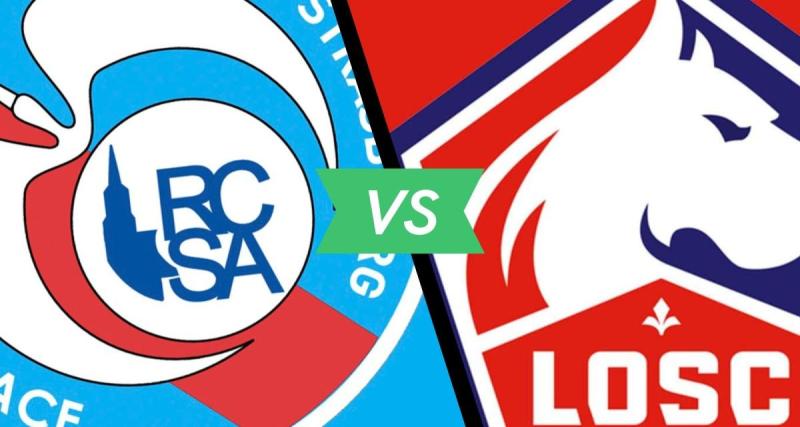  - Strasbourg - LOSC : les compos officielles