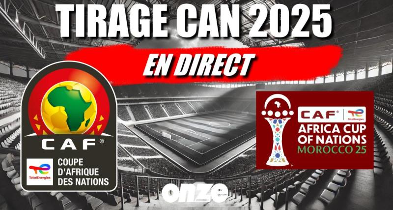  - 🚨 CAN 2025 en direct : le tirage au sort de la Coupe d'Afrique en Live !