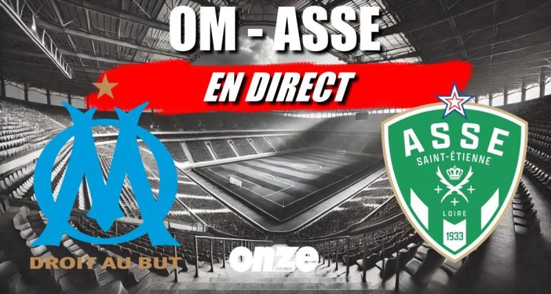  - OM - ASSE en direct : Marseille écrase les Verts, le choc en Live !