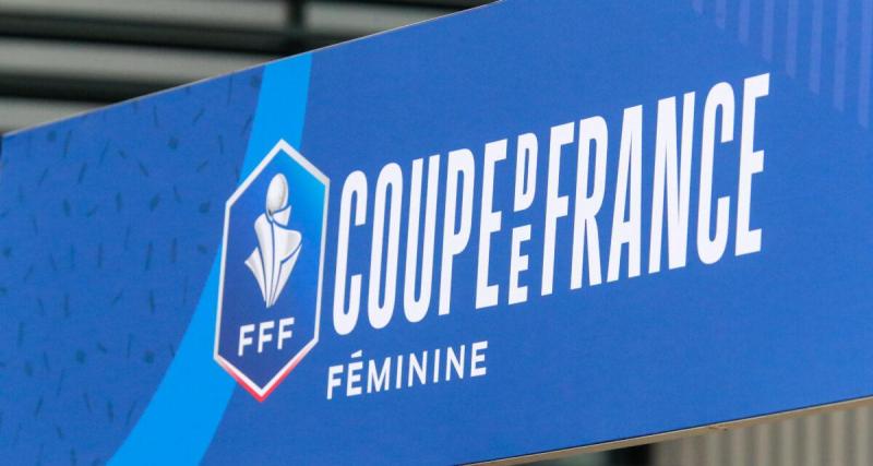  - Coupe de France (F) : la programmation des demi-finales