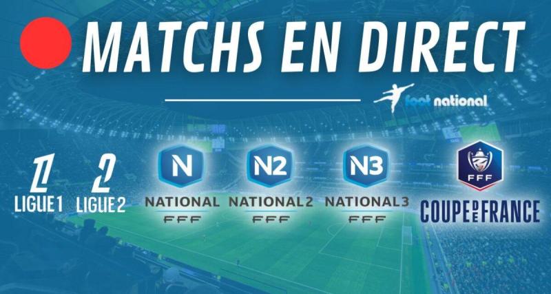  - Matchs en direct : L1, L2, N1, N2 et N3 en direct live dès 19h