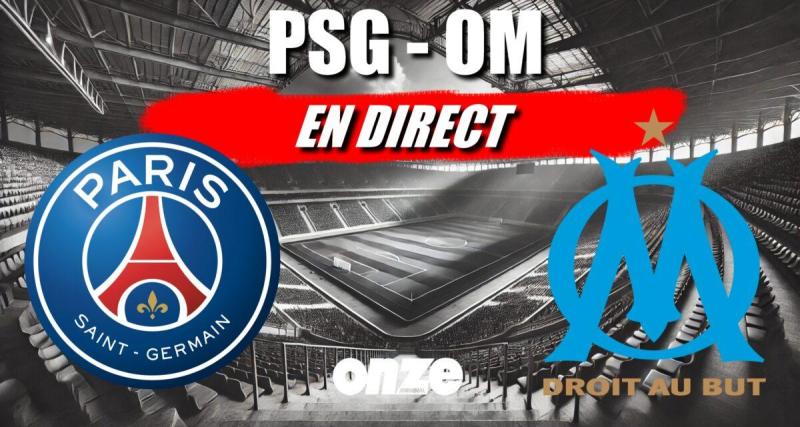  - PSG - OM en direct : les Parisiens l'emportent... Le Classique en Live !