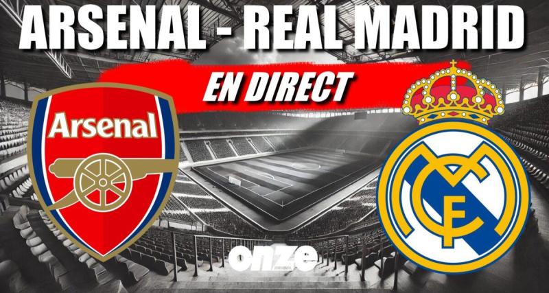  - Arsenal - Real Madrid en direct : les Merengue sont totalement en train de couler !