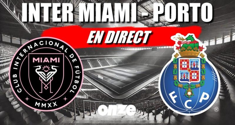  - Inter Miami - Porto en direct : le talent de Messi a frappé, Miami renverse tout !
